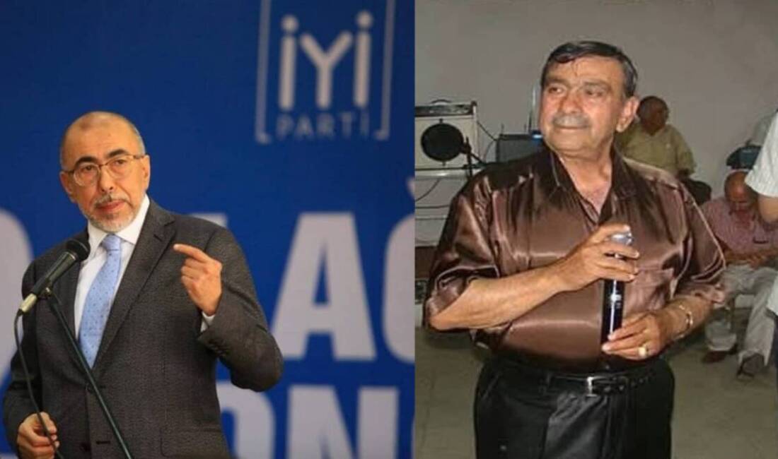 Hatay İyi Parti Milletvekili Şefik Çirkin, geçtiğimiz hafta hayatını kaybeden