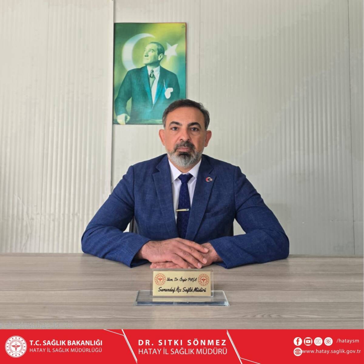 Hatay’ın Samandağ ilçesinde İlçe Sağlık Müdürlüğü görevine Uzm. Dr. Özgür