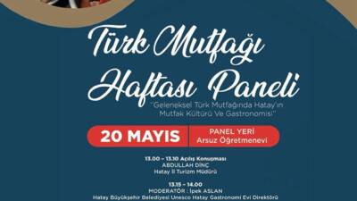 Hatay Büyükşehir Belediyesi, 21–27 Mayıs tarihleri arasında kutlanan Türk Mutfağı