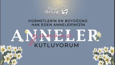Hatay Büyükşehir Belediyesi (HBB) Başkanı Mehmet Öntürk, Anneler Günü dolayısıyla