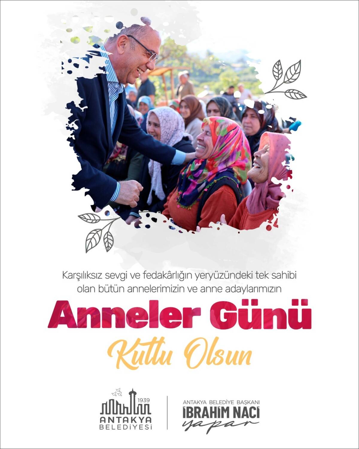 Antakya Belediye Başkanı İbrahim Naci Yapar, Anneler Günü dolayısıyla yayımladığı