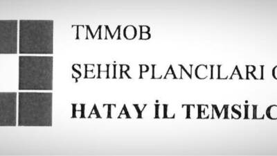 Depremzedelerin mağduriyetine dikkat çeken TMMOB Şehir Plancıları Odası Hatay İl