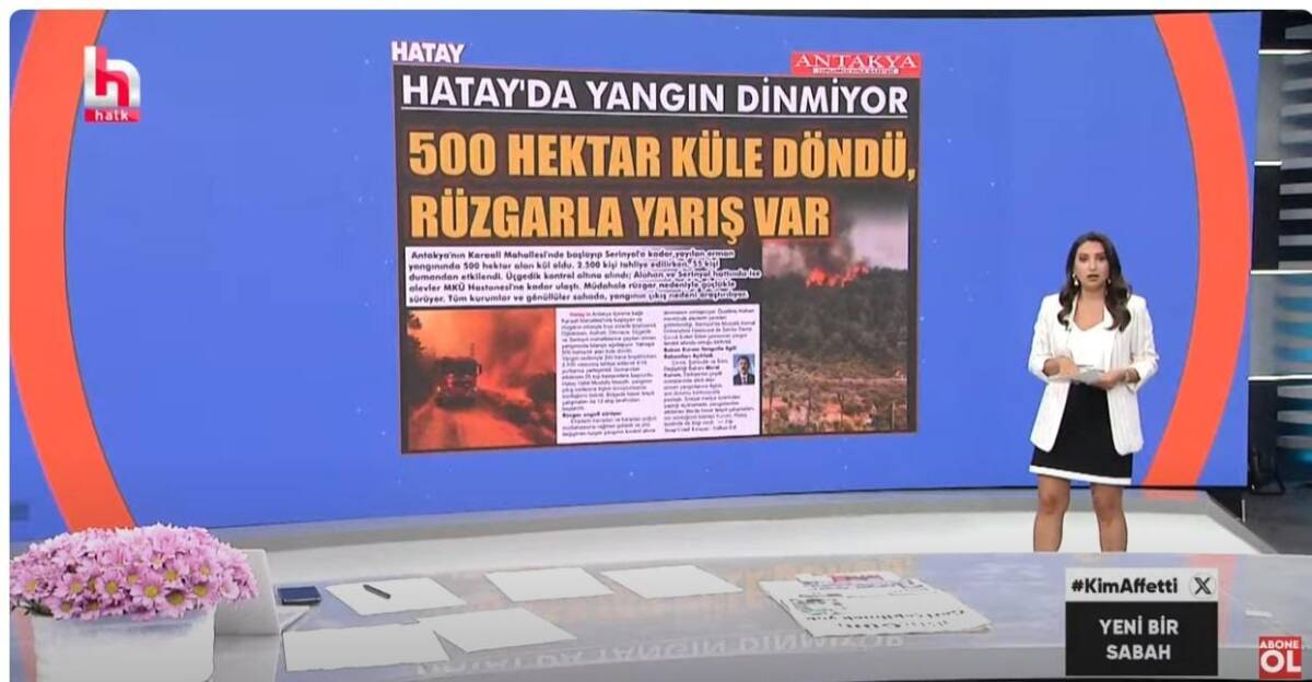 Antakya Gazetesi’nin “Hatay’da Yangın Dinmiyor” başlıklı manşeti, Gözde Şeker’in sunumuyla