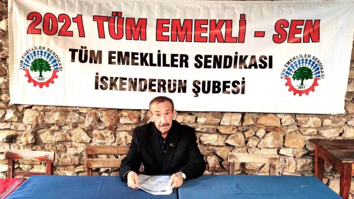 Tüm Emekliler Sendikası İskenderun Şubesi Yürütme Kurulu Üyesi Rızkullah Terbiyeli,