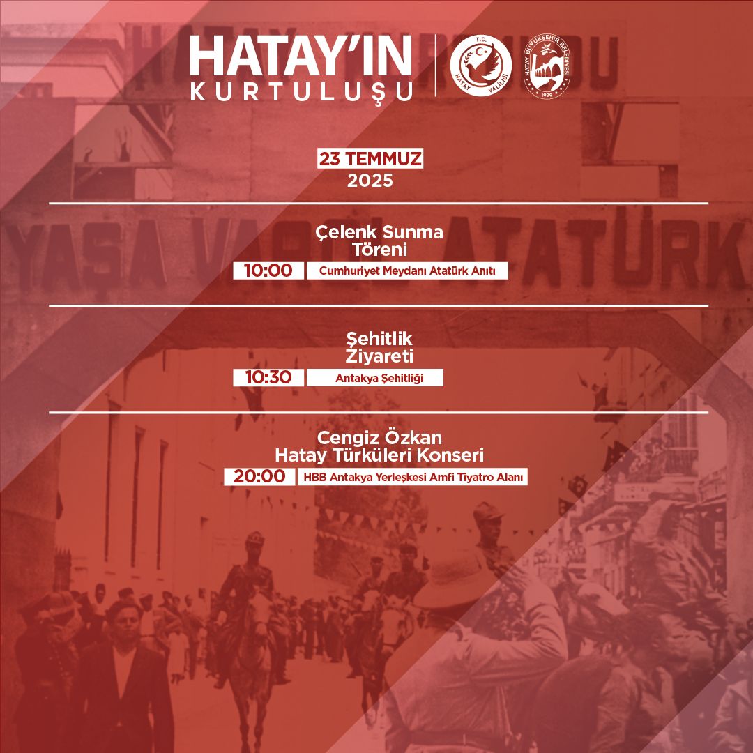 Hatay’ın Anavatana katılışının 86. yıl dönümü, 23 Temmuz 2025 Çarşamba