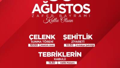 103. yıl kutlamaları kapsamında resmi törenler Antakya’da gerçekleştirilecek 30 Ağustos