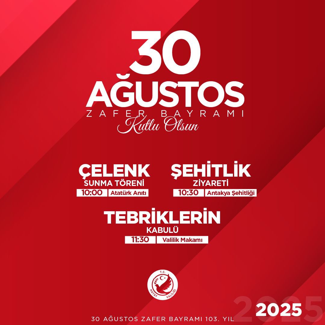 103. yıl kutlamaları kapsamında resmi törenler Antakya’da gerçekleştirilecek 30 Ağustos