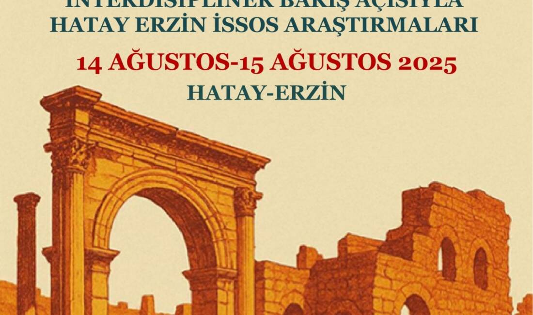 ”Uluslararası Issos Sempozyumu” Hatay’da başlıyor Hatay’ın Erzin ilçesi, bu yıl 14-15 Ağustos tarihleri arasında önemli