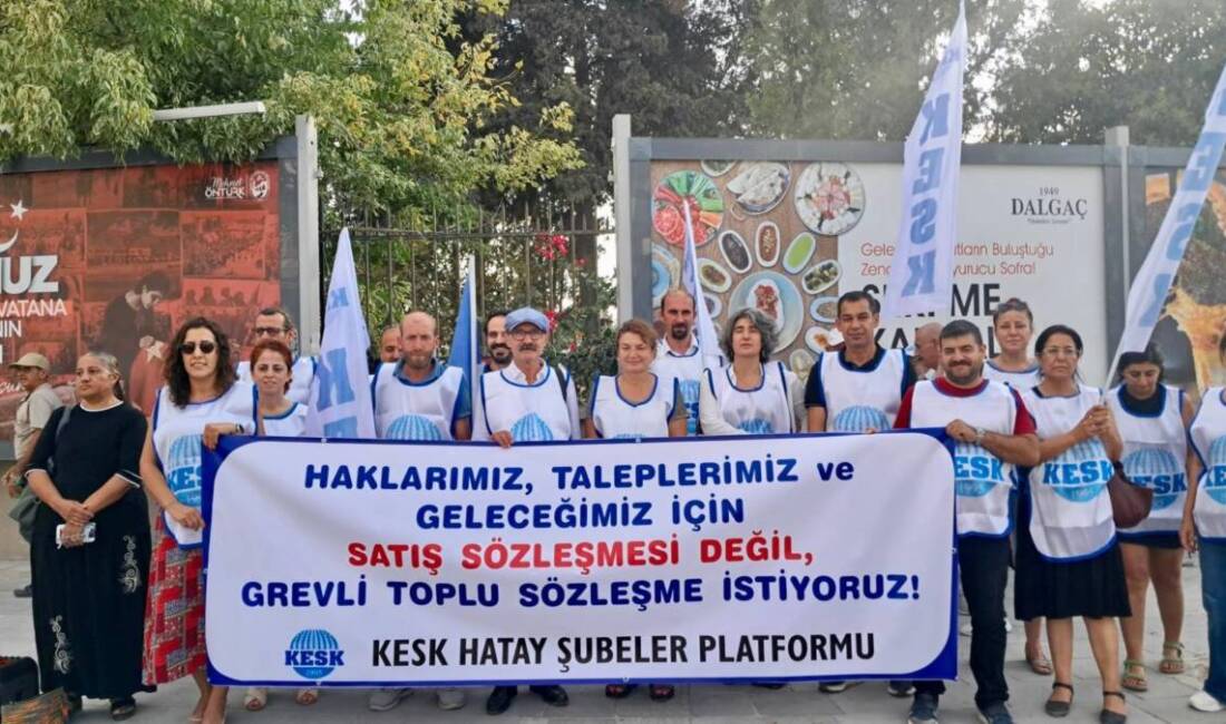 Hatay KESK Şubeler Platformu, hükümetin 2026-2027 yıllarını kapsayan toplu iş