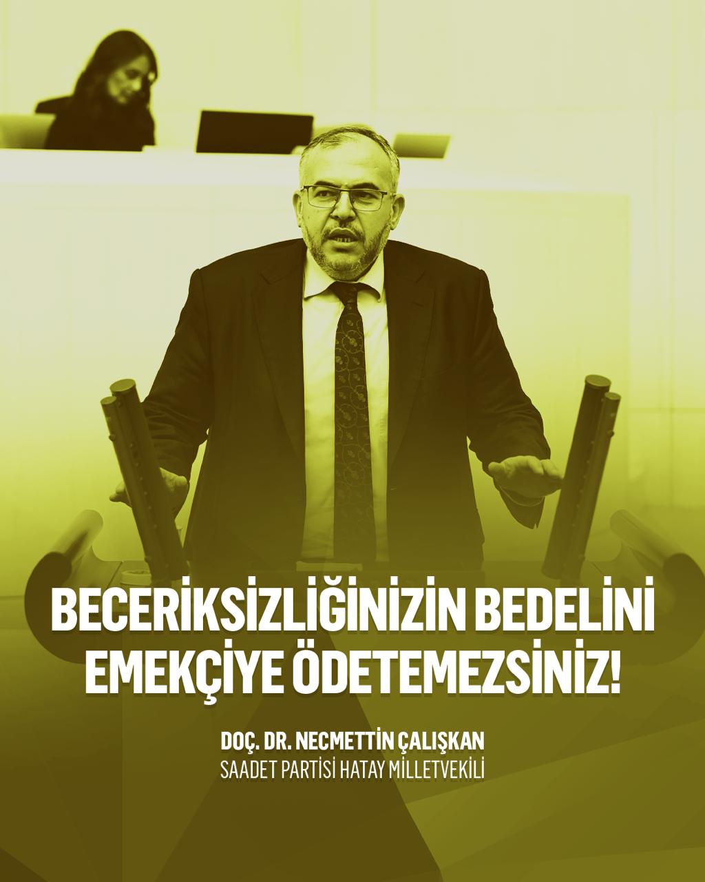 Saadet Partisi Hatay Milletvekili Doç. Dr. Necmettin Çalışkan, Türkiye’de giderek