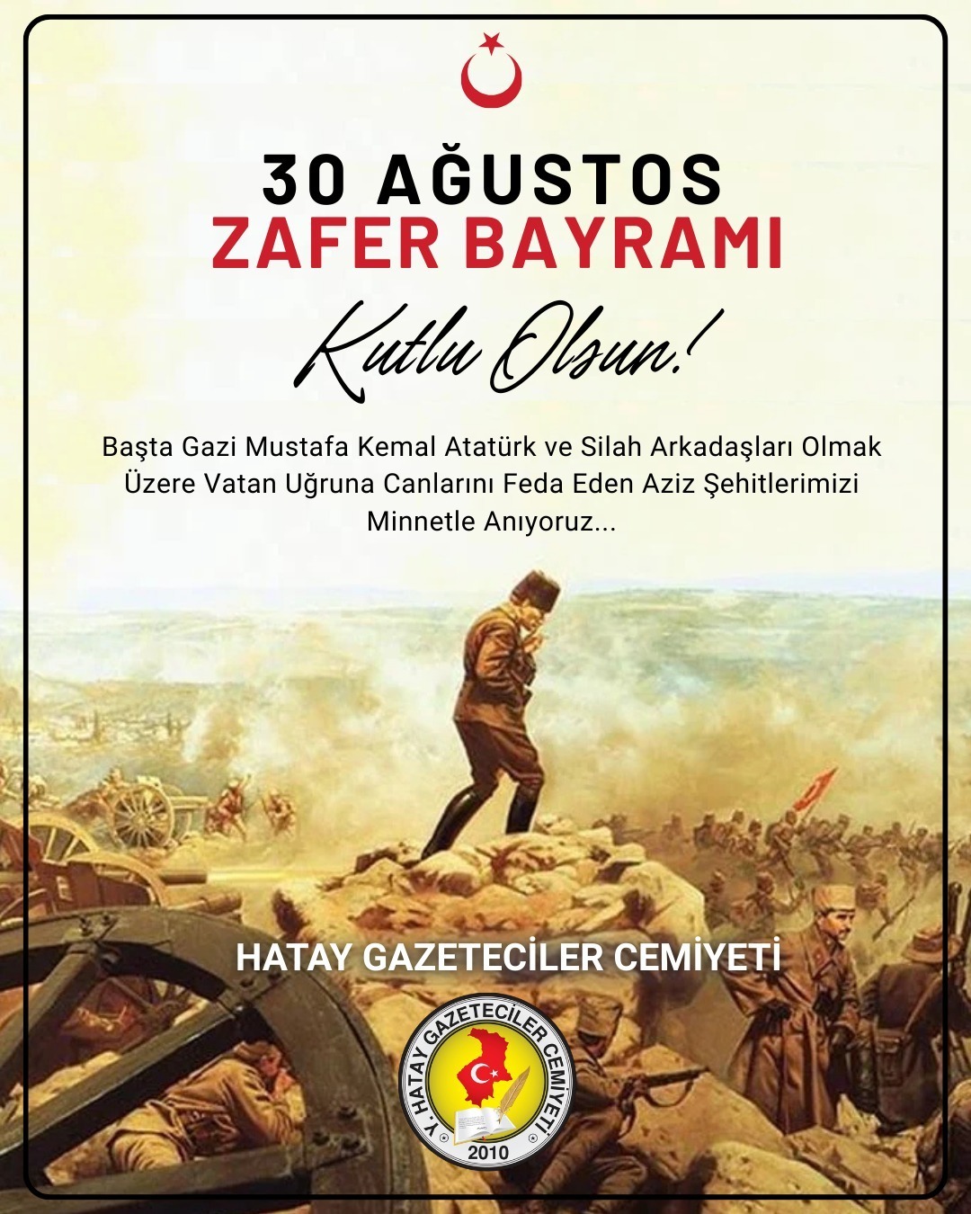 Hatay Gazeteciler Cemiyeti Başkanı Nihat Mazmanoğlu, 30 Ağustos Zafer Bayramı’nın