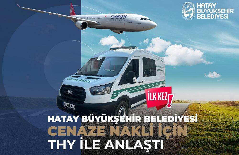 HBB ile THY Arasında Cenaze Nakli Protokolü Hatay Büyükşehir Belediyesi (HBB), yakınlarını kaybeden vatandaşların yükünü hafifletmek amacıyla