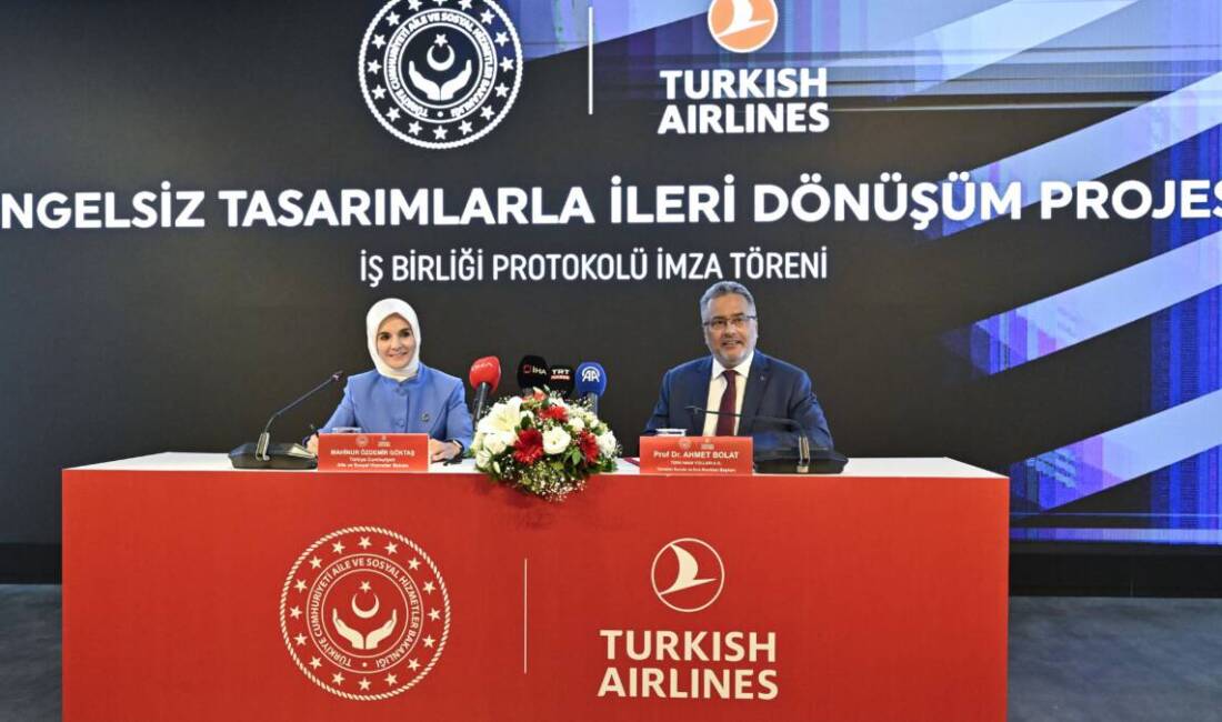 THY ile Bakanlık arasında “Engelsiz İleri Dönüşüm” Projesi Aile ve Sosyal Hizmetler Bakanlığı ile Türk Hava Yolları (THY),