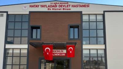 Yayladağı Devlet Hastanesi, sağlık hizmetlerini güçlendirmek amacıyla yeni ek hizmet