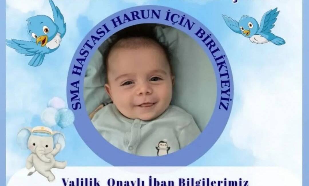 SMA Hastası Harun İçin Valilik Onayı Çıktı SMA Tip 1 hastası minik Harun Akçay için yürütülen yardım