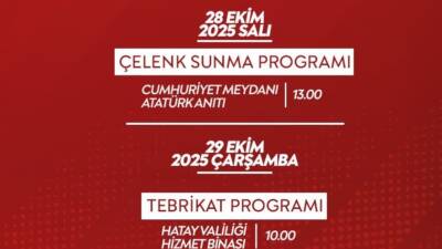 Hatay Valiliği, 29 Ekim Cumhuriyet Bayramı’nın 102. yılı kutlama programını
