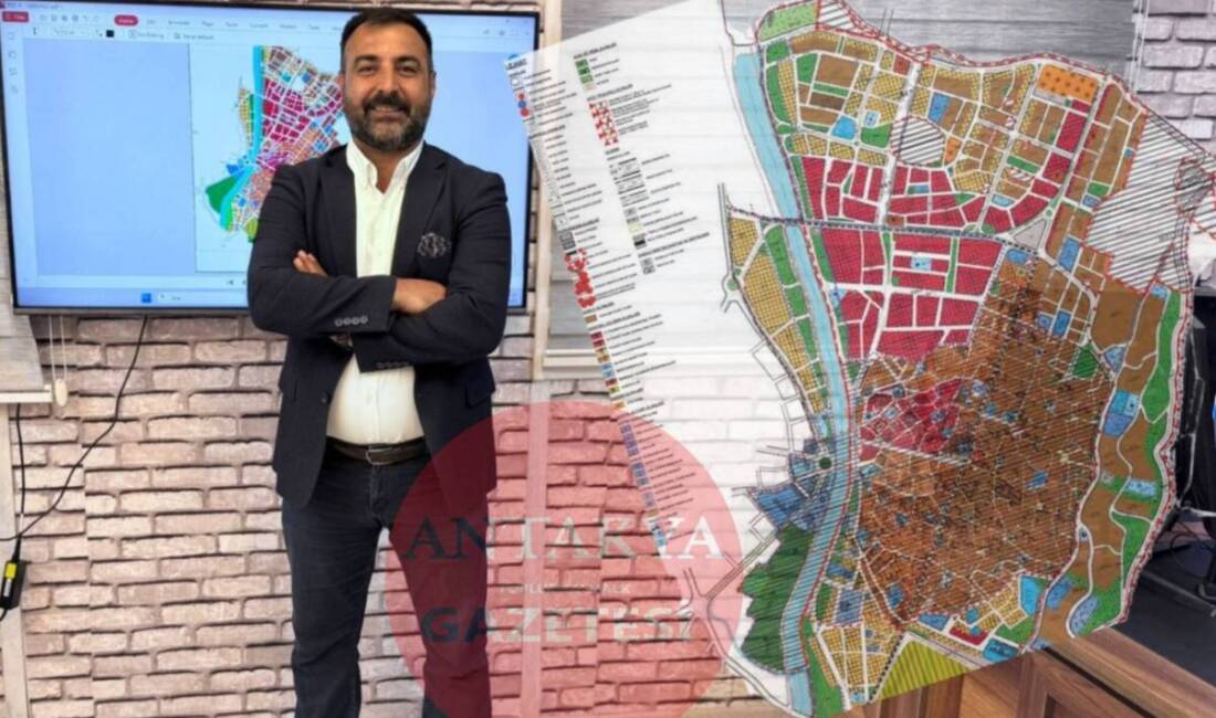 Deprem sonrası yeniden yapılanma sürecinde hazırlanan Antakya imar planları bir