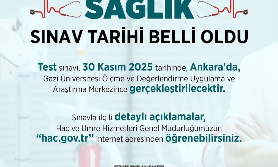 Hac Görevinde Sağlık Personeli İçin Sınav Tarihi Ne Zaman? 2026 Hac Organizasyonunda görev almak isteyen sağlık personeli için sınav