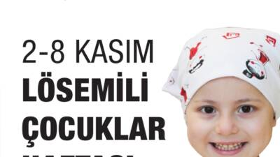 2-8 Kasım Lösemili Çocuklar Haftas, çocuklarda görülen lösemi hastalığına dikkat