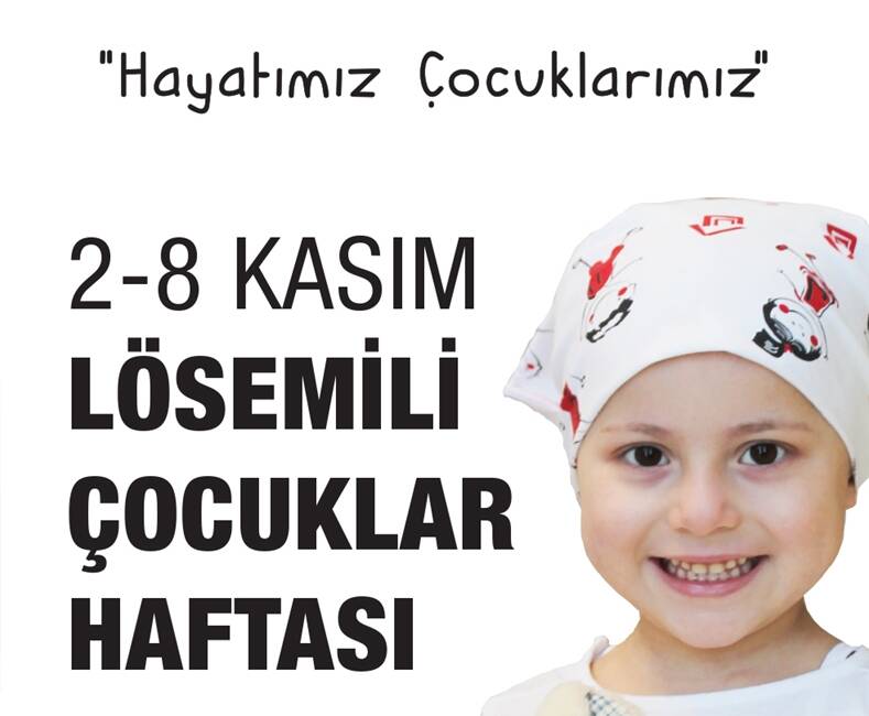 2-8 Kasım Lösemili Çocuklar Haftas, çocuklarda görülen lösemi hastalığına dikkat