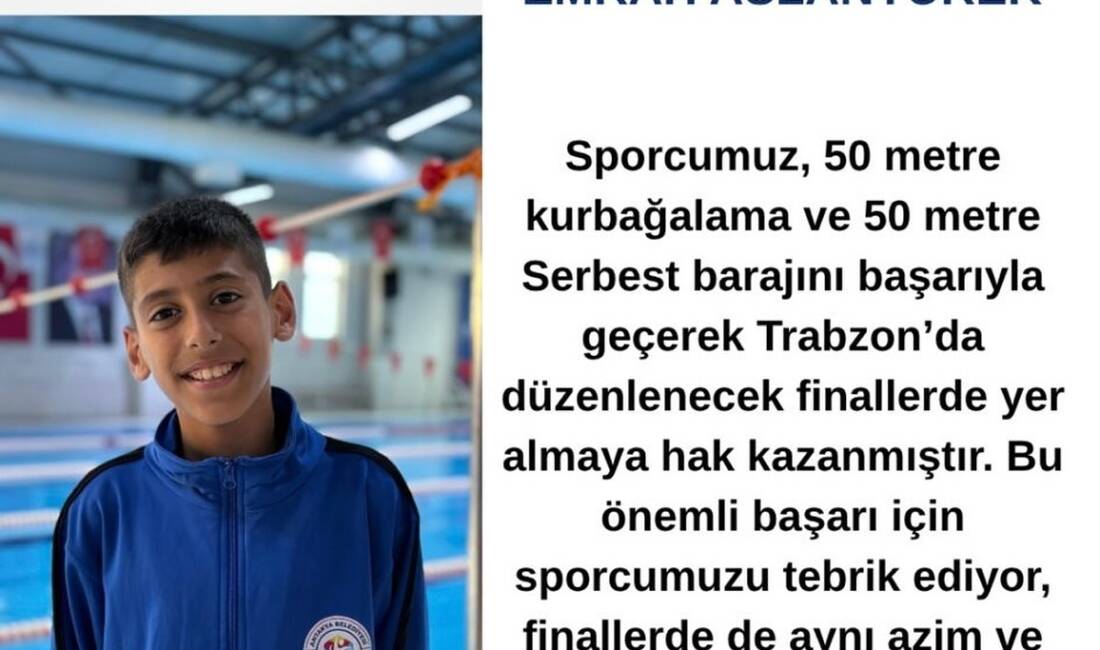 Antakyalı genç yüzücü Emrah Aslanyürek, gösterdiği üstün performansla Türkiye finallerine