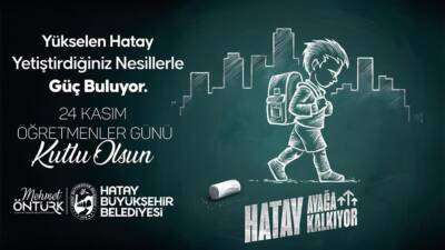 Hatay Büyükşehir Belediye Başkanı Mehmet Öntürk, 24 Kasım Öğretmenler Günü