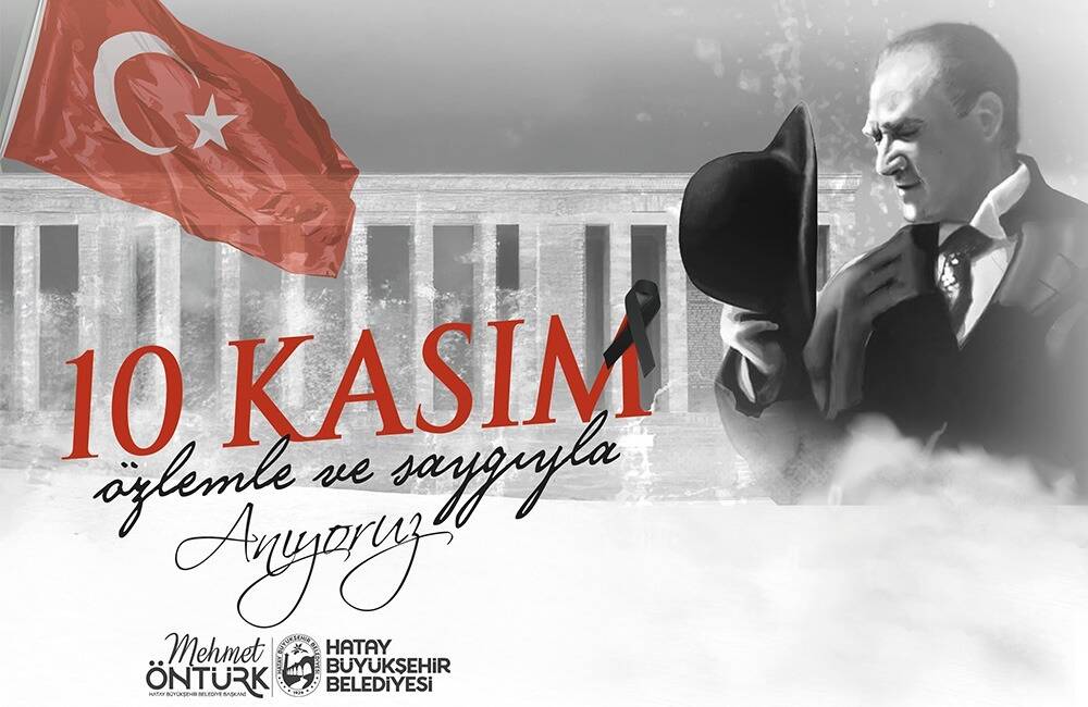 Öntürk’ün 10 Kasım Mesajı: ‘Atatürk’ün İzinde Hatay’a Hizmet Edeceğiz’ Hatay Büyükşehir Belediye Başkanı Mehmet Öntürk, 10 Kasım Atatürk’ü Anma