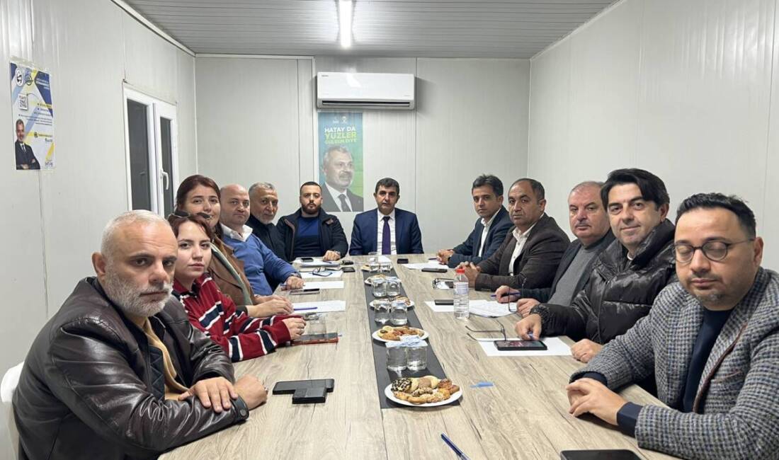 AK Parti Hatay İl Başkanlığı, haftalık olağan İl Yürütme Kurulu