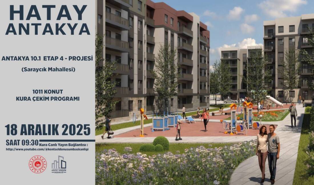 Hatay’da 3 projede kura çekimi yapılacak Hatay’da yapımı tamamlanan deprem konutları için 18 Aralık 2025 Perşembe