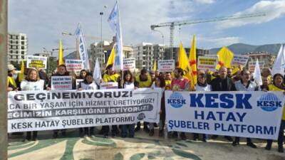 KESK Hatay Şubeler Platformu, artan hayat pahalılığı ve kamu emekçilerinin