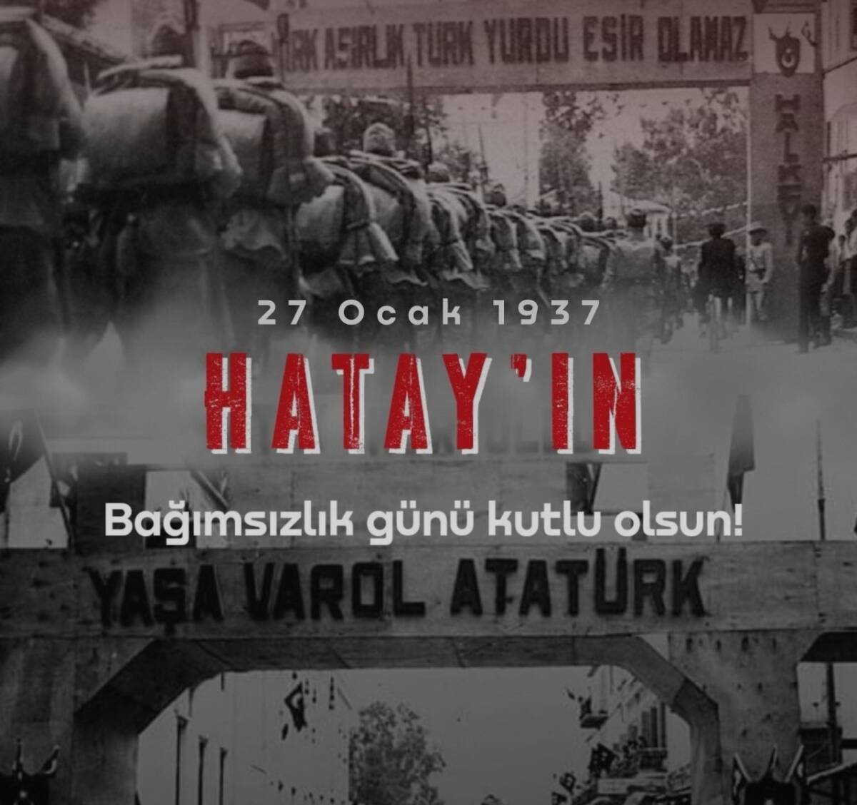 Hatay’ın anavatana kavuşma sürecinin en önemli dönemeçlerinden biri olan 27