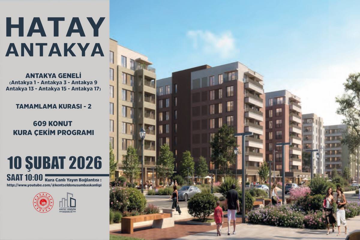 Hatay’da tamamlanan konutlar için kura çekimi 10 Şubat 2026 Salı