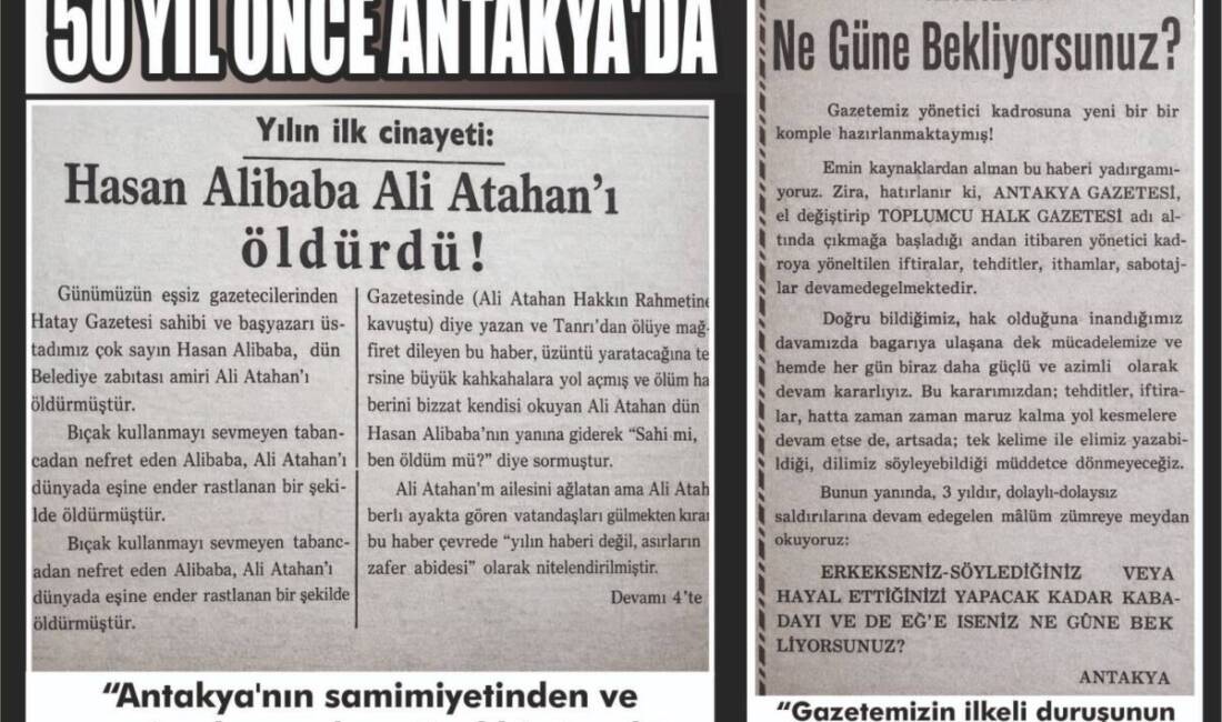 Antakya’nın yarım asır önceki gündemi, bugün arşivlerden çıkan gazete kupürleriyle