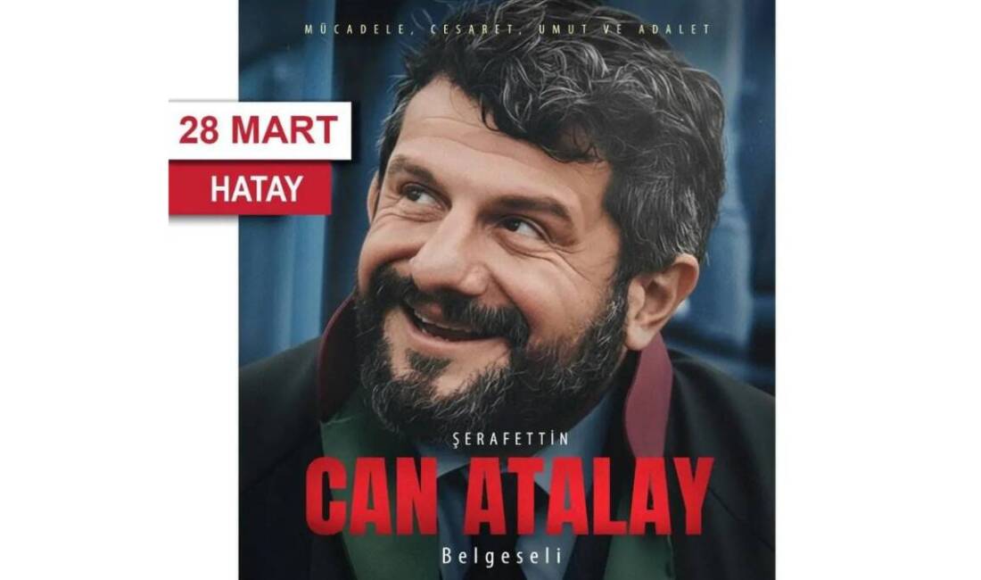 Hatay’da, Can Atalay’ın yaşamını ve mücadelesini konu alan “Can Atalay