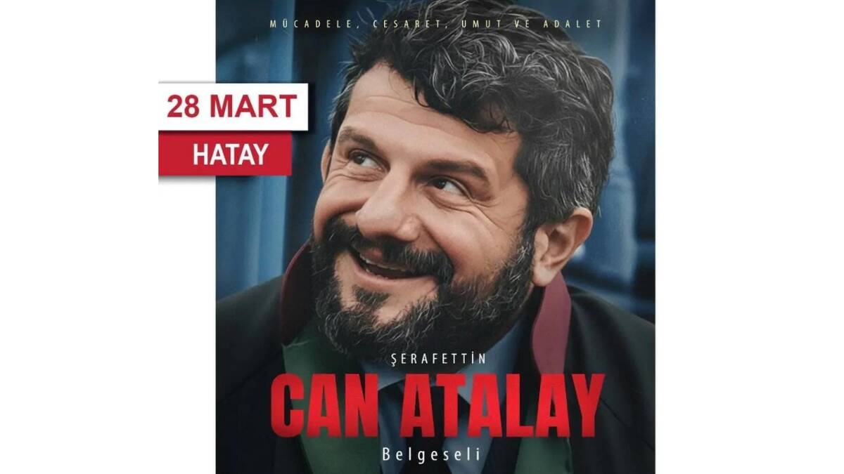 Can Atalay’ın hikâyesi Hatay’da perdeye taşınıyor