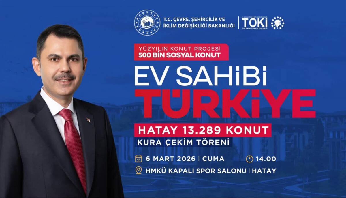 Murat Kurum, Yüzyılın konut projesi 500 bin sosyal konut Hatay
