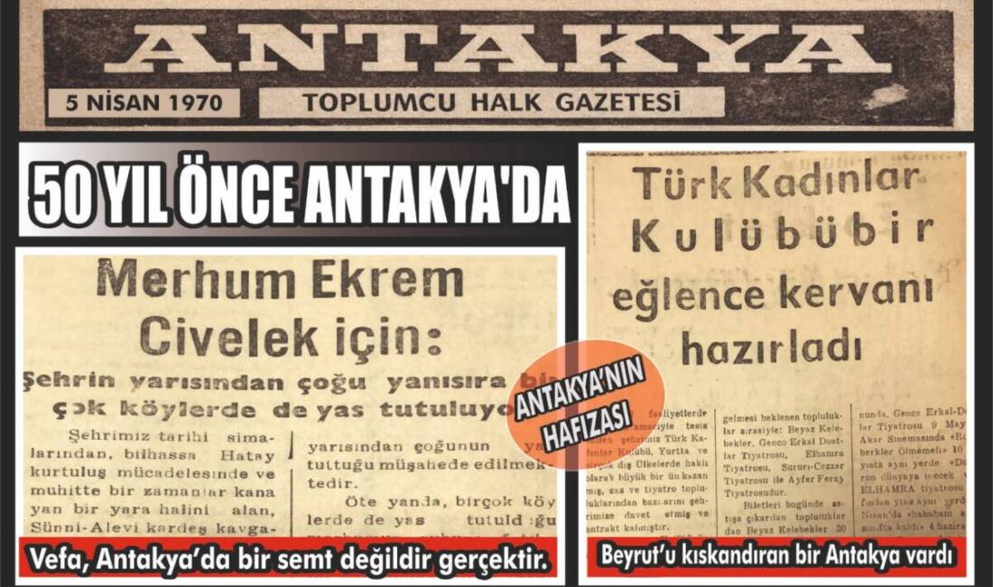 Antakya’nın yakın tarihine ışık tutan arşiv görselleri, kentin 50 yıl