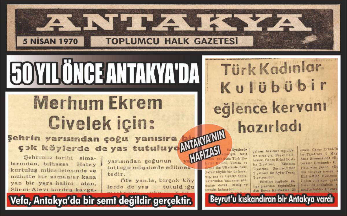 Antakya’nın yakın tarihine ışık tutan arşiv görselleri, kentin 50 yıl