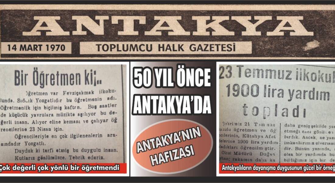 Antakya’nın geçmişine ışık tutan 14 Mart 1970 tarihli *Antakya Toplumcu