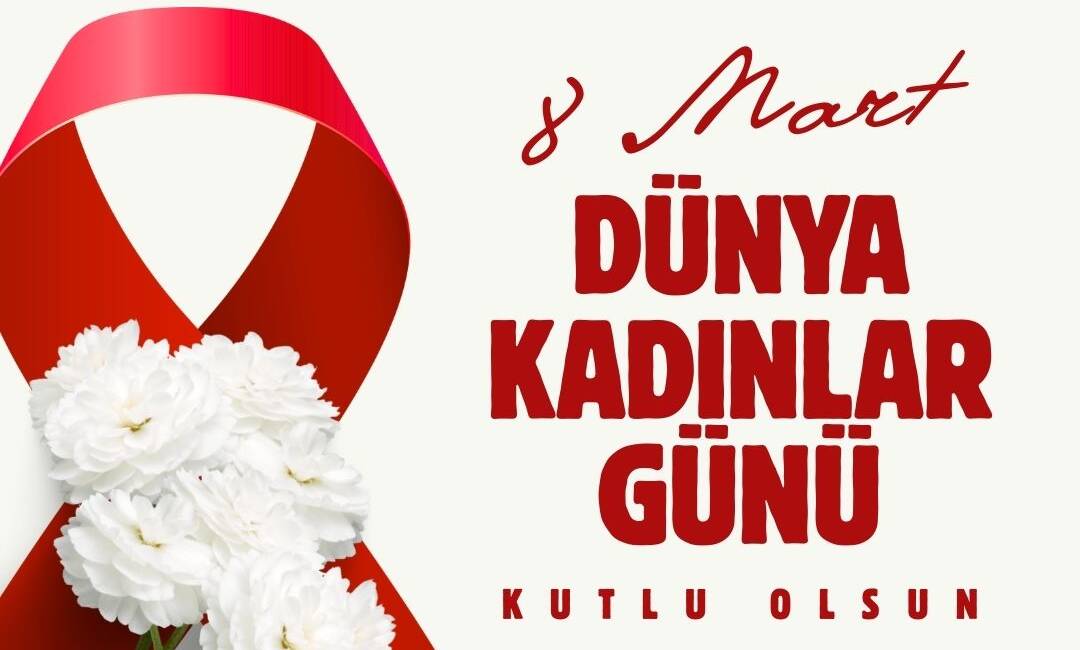 Dünya genelinde kadınların eşitlik, hak ve emek mücadelesinin simgesi olan