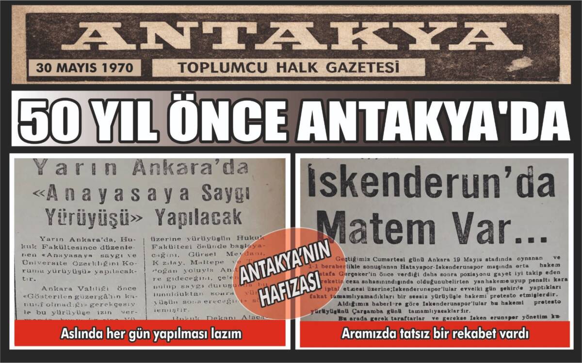 30 Mayıs 1970 tarihli Antakya Gazetesi’nin arşivinden gün yüzüne çıkan