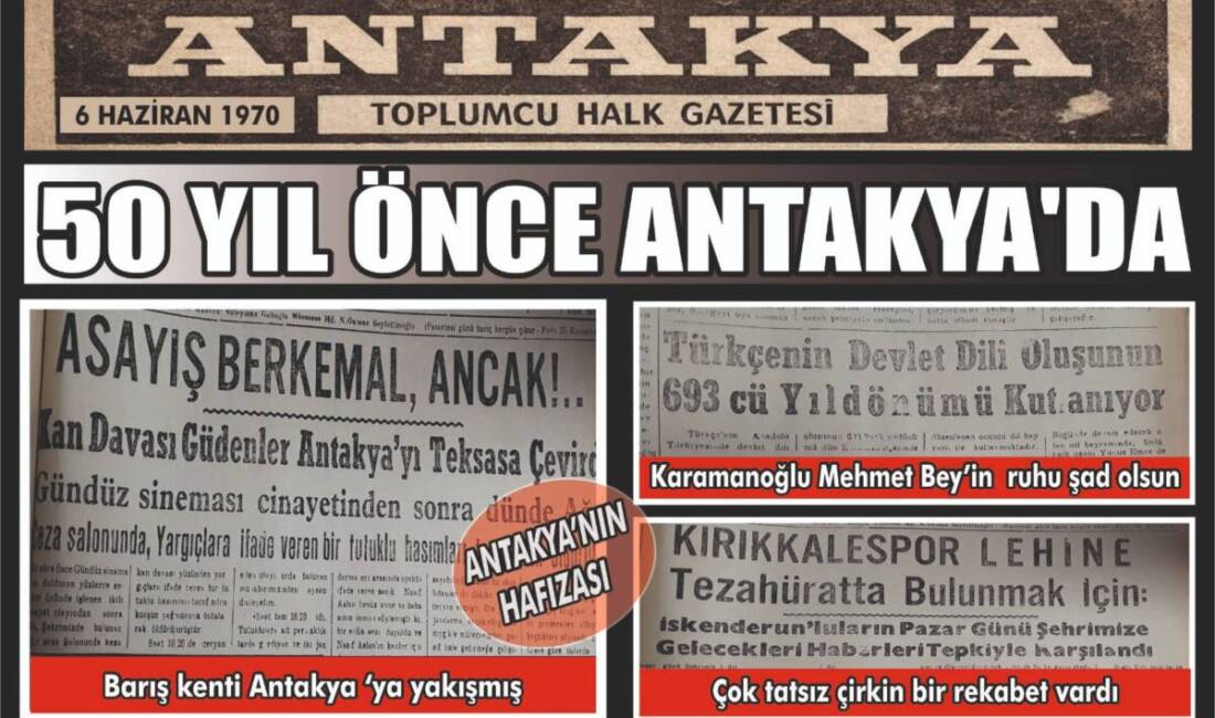 Hatay’ın Antakya ilçesinde yarım asır öncesine ait gazete kupürleri, kentin