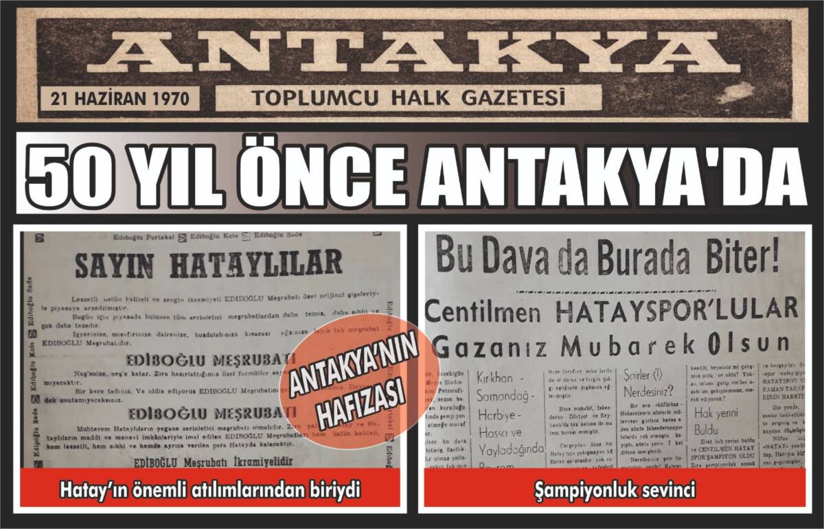 Antakya’nın geçmişine ışık tutan nostaljik gazete kupürleri, kentin sosyal ve