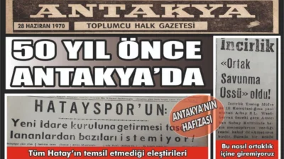 28 Haziran 1970 tarihli Antakya Gazetesi, dönemin sosyal ve siyasal