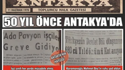 Antakya’da 11 Haziran 1970 tarihli Antakya Toplumcu Halk Gazetesi, dönemin