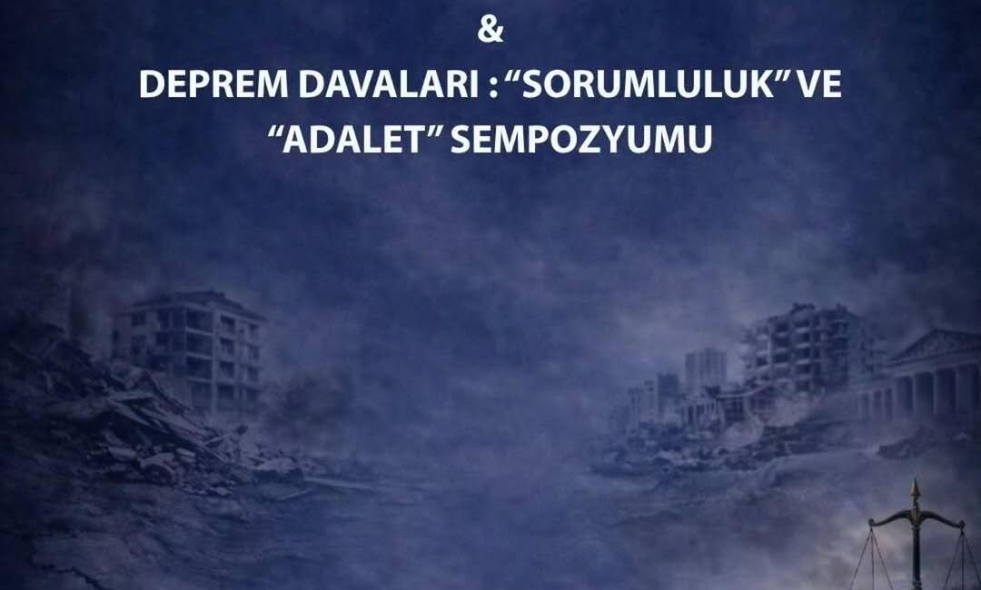 Depremin 3. yılında adalet arayışını gündeme taşıyacak önemli bir sempozyum