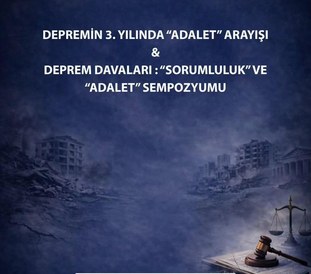 Depremin 3. yılında adalet arayışını gündeme taşıyacak önemli bir sempozyum