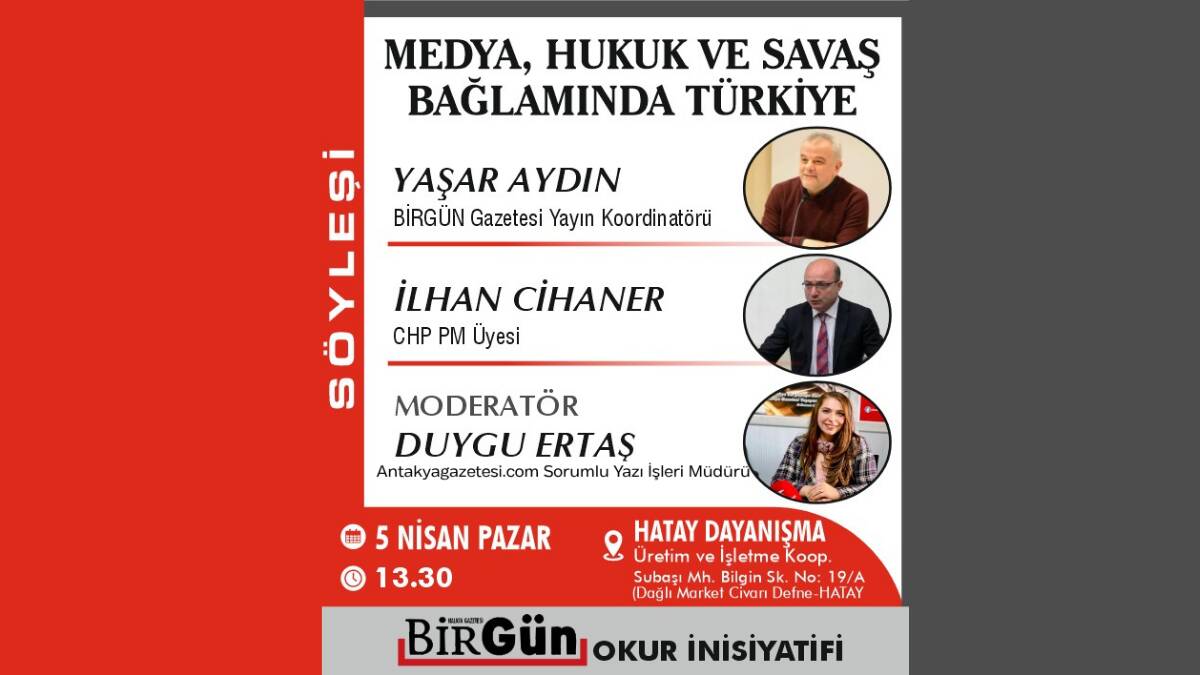 Hatay’da pazar günü “Medya, Hukuk ve Savaş Bağlamında Türkiye” başlıklı