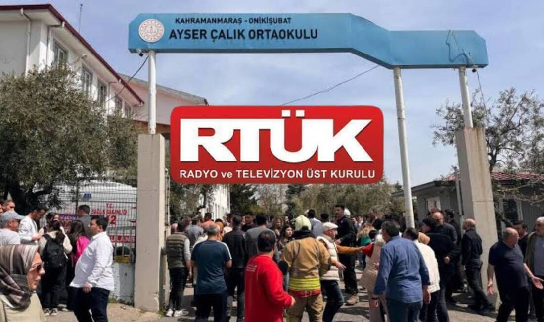 Radyo ve Televizyon Üst Kurulu (RTÜK), Kahramanmaraş’ta meydana gelen bir