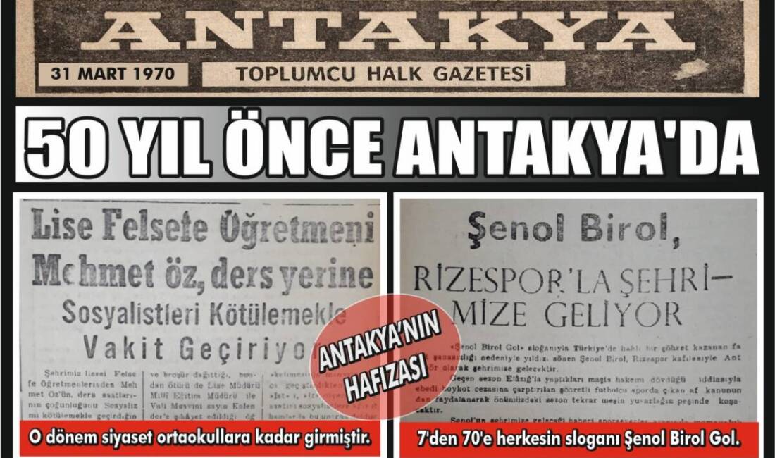 31 Mart 1970 tarihli Antakya Toplumcu Halk Gazetesi, dönemin Antakya’sında